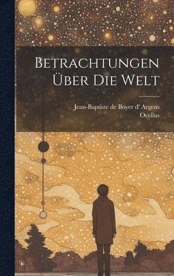 bokomslag Betrachtungen Über Die Welt