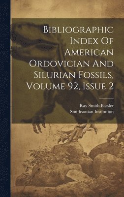 Bibliographic Index Of American Ordovician And Silurian Fossils, Volume 92, Issue 2 1