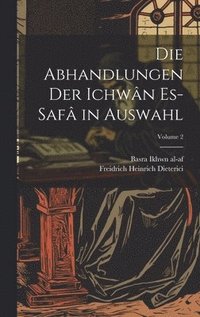bokomslag Die abhandlungen der Ichwn es-saf in auswahl; Volume 2