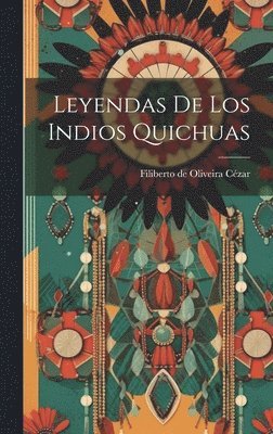 bokomslag Leyendas De Los Indios Quichuas