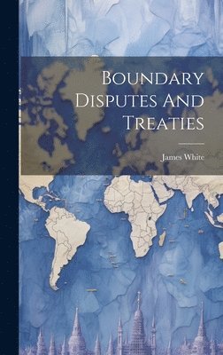 Boundary Disputes And Treaties 1