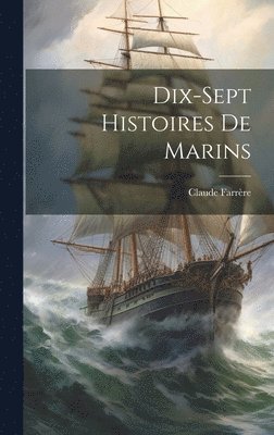 bokomslag Dix-sept Histoires De Marins