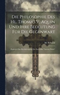 bokomslag Philosophie Des Hl. Thomas V. Aquin Und Ihre Bedeutung Für Die Gegenwart