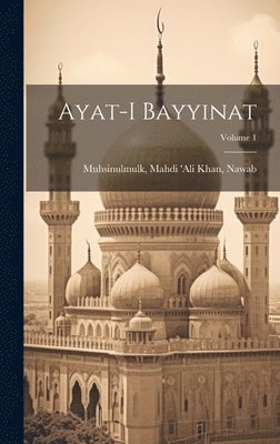 Ayat-i bayyinat; Volume 1 1