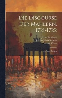 bokomslag Die Discourse Der Mahlern, 1721-1722; Mit Anmerkungen