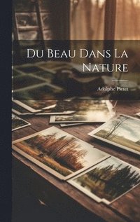 bokomslag Du Beau Dans La Nature