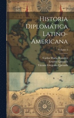 bokomslag Historia diplomática latino-americana; Volume 2