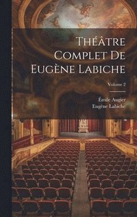 bokomslag Thtre complet de Eugne Labiche; Volume 2