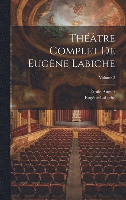 bokomslag Thtre complet de Eugne Labiche; Volume 2