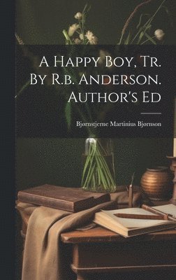 A Happy Boy, Tr. By R.b. Anderson. Author's Ed 1