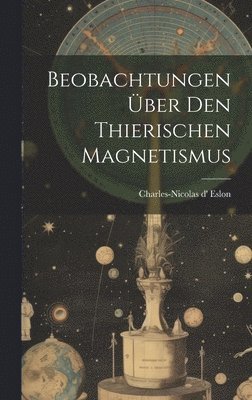 bokomslag Beobachtungen ber Den Thierischen Magnetismus