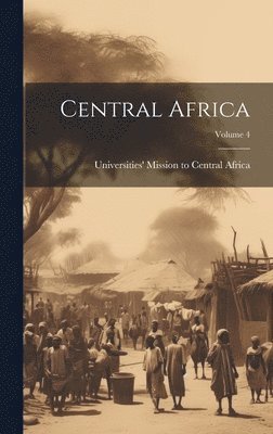 Central Africa; Volume 4 1