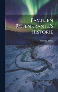 bokomslag Familien Rosenkrantz's Historie
