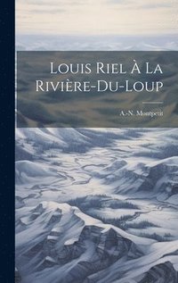 bokomslag Louis Riel  La Rivire-du-loup