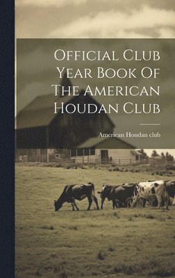 Official Club Year Book Of The American Houdan Club 1