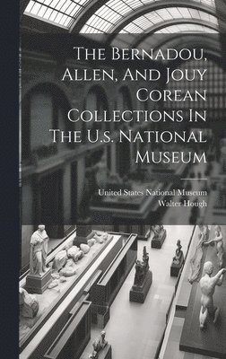 The Bernadou, Allen, And Jouy Corean Collections In The U.s. National Museum 1