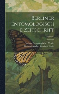 bokomslag Berliner Entomologische Zeitschrift; Volume 10