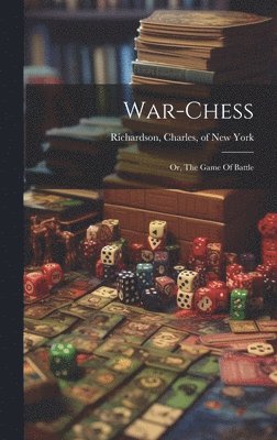 War-chess; Or, The Game Of Battle 1