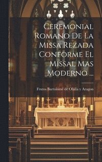 bokomslag Ceremonial Romano De La Missa Rezada Conforme El Missal Mas Moderno ...