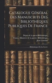 bokomslag Catalogue Gnral Des Manuscrits Des Bibliothques Publiques De France