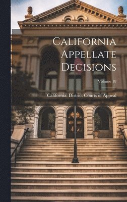 bokomslag California Appellate Decisions; Volume 18