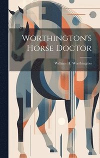 bokomslag Worthington's Horse Doctor