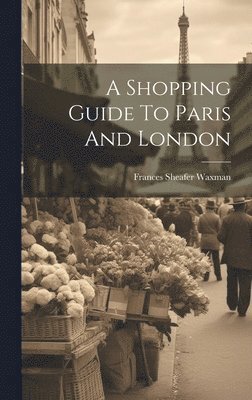 bokomslag Shopping Guide To Paris And London
