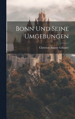 bokomslag Bonn und seine Umgebungen