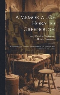 bokomslag A Memorial Of Horatio Greenough