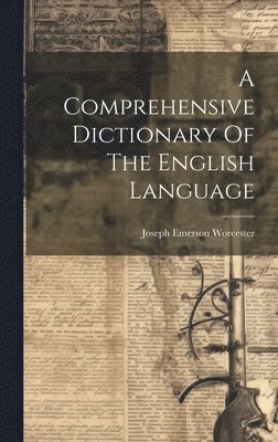 bokomslag A Comprehensive Dictionary Of The English Language