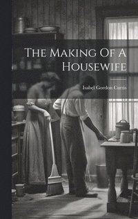 bokomslag The Making Of A Housewife
