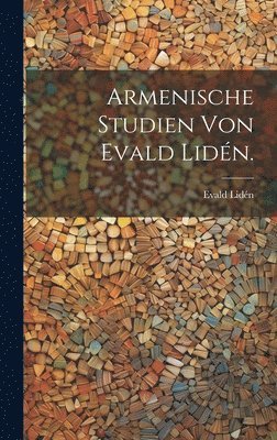 bokomslag Armenische Studien von Evald Lidn.