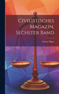 bokomslag Civilistisches Magazin, Sechster Band