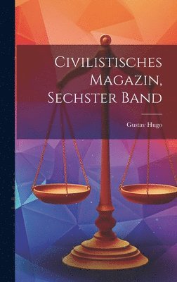 Civilistisches Magazin, Sechster Band 1