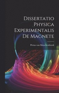 bokomslag Dissertatio Physica Experimentalis De Magnete