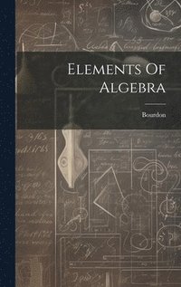 bokomslag Elements Of Algebra