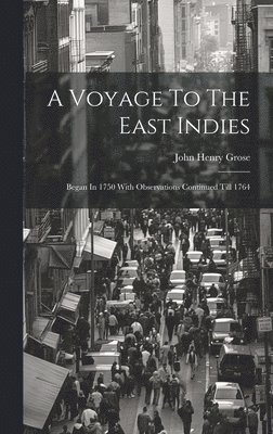 A Voyage To The East Indies 1