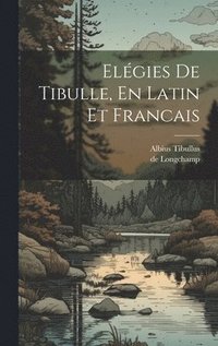 bokomslag Elgies De Tibulle, En Latin Et Francais