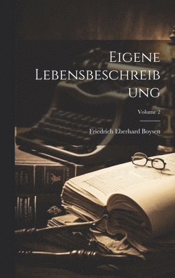 Eigene Lebensbeschreibung; Volume 2