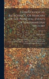 bokomslag Chronological Retrospect, Or Memoirs Of The Principal Events Of Mahommedan History