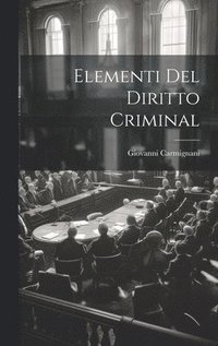 bokomslag Elementi Del Diritto Criminal