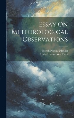 Joseph Nicolas Nicollet - Essay On Meteorological Observations, Inbunden