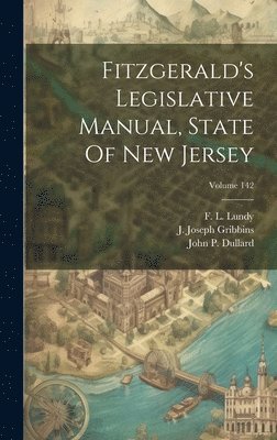 Fitzgerald's Legislative Manual, State Of New Jersey; Volume 142 1