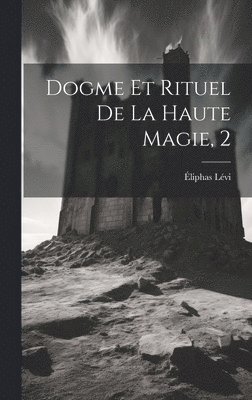 Dogme Et Rituel De La Haute Magie, 2