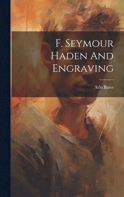 F. Seymour Haden And Engraving 1