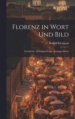 Rudolf Kleinpaul - Florenz in Wort und Bild, Inbunden
