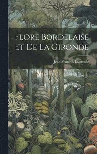 bokomslag Flore Bordelaise Et De La Gironde