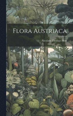 Nicolaus Thomas Host - Flora Austriaca, Inbunden
