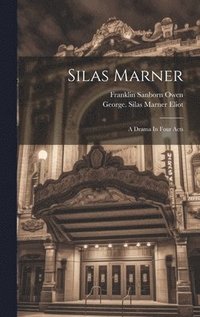 bokomslag Silas Marner; A Drama In Four Acts