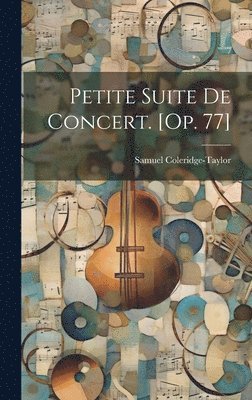 Petite Suite De Concert. [op. 77] 1